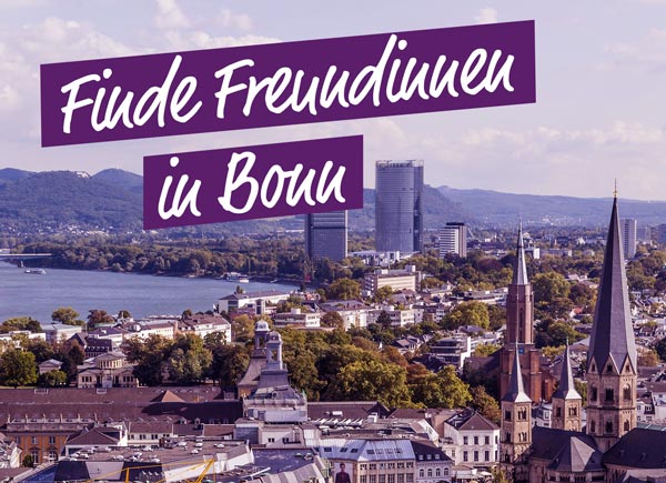 Finde neue Freundinnen in Bonn