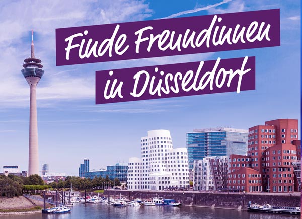 Finde Freundinnen in Düsseldorf