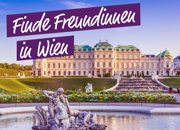 Finde neue Freundinnen in Wien